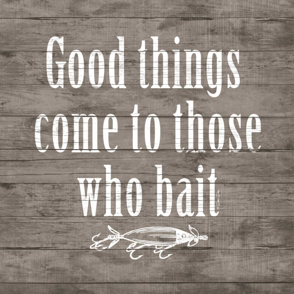 Good Things Come to Those Who Bait art print by Dee Dee for $57.95 CAD