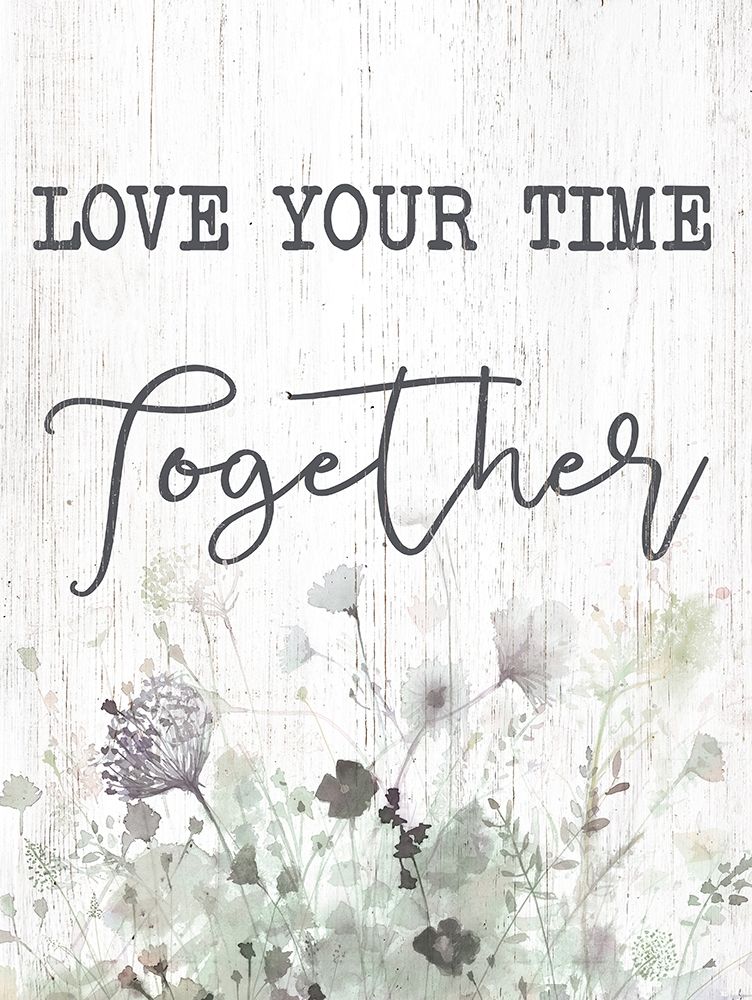 Love Your Time Together art print by Dogwood Portfolio for $57.95 CAD