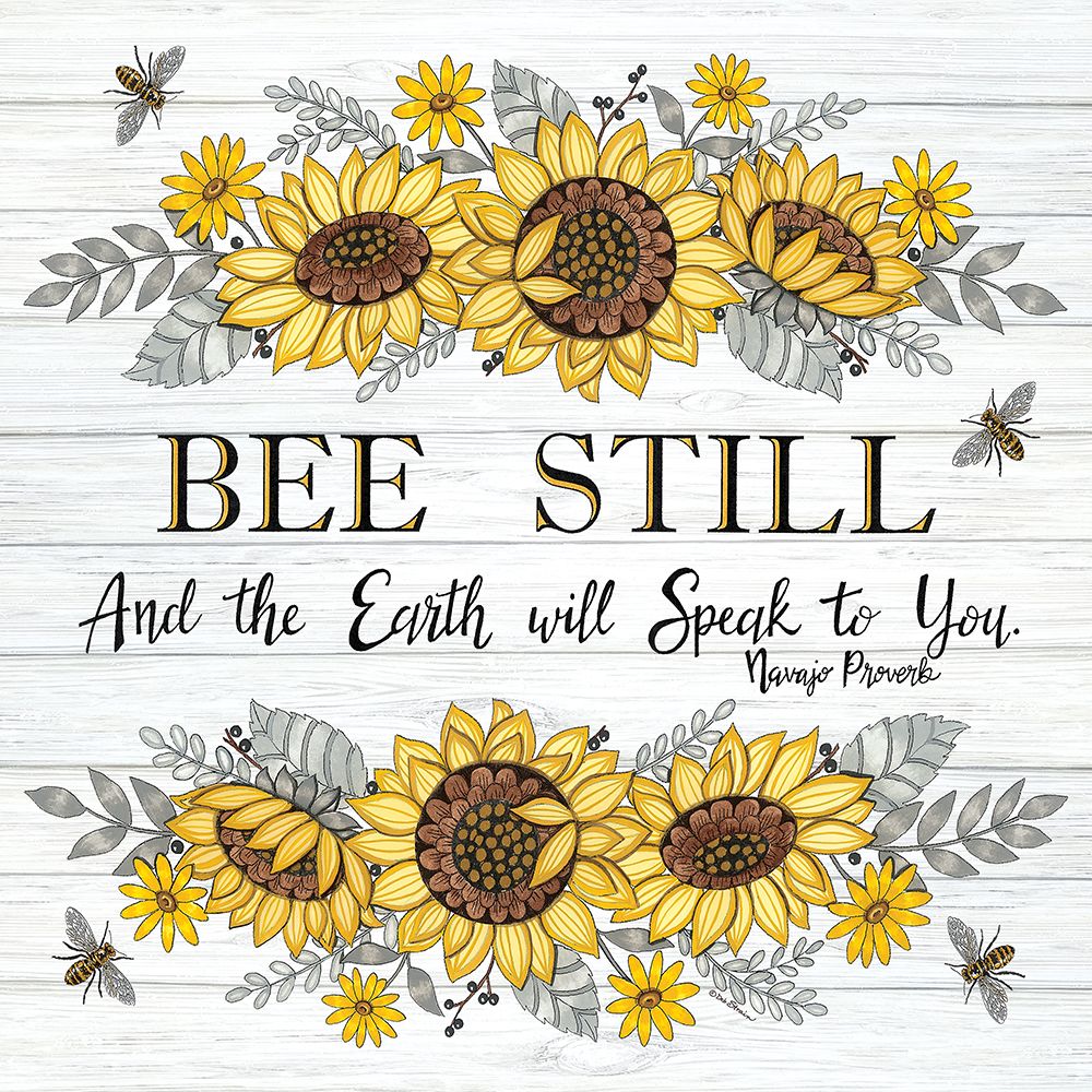 Bee Still and the Earth will Speak to You art print by Deb Strain for $57.95 CAD