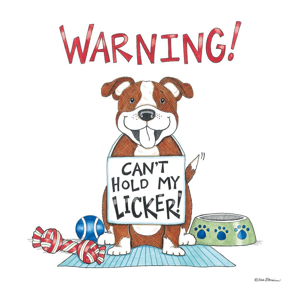 Cant Hold My Licker art print by Deb Strain for $57.95 CAD