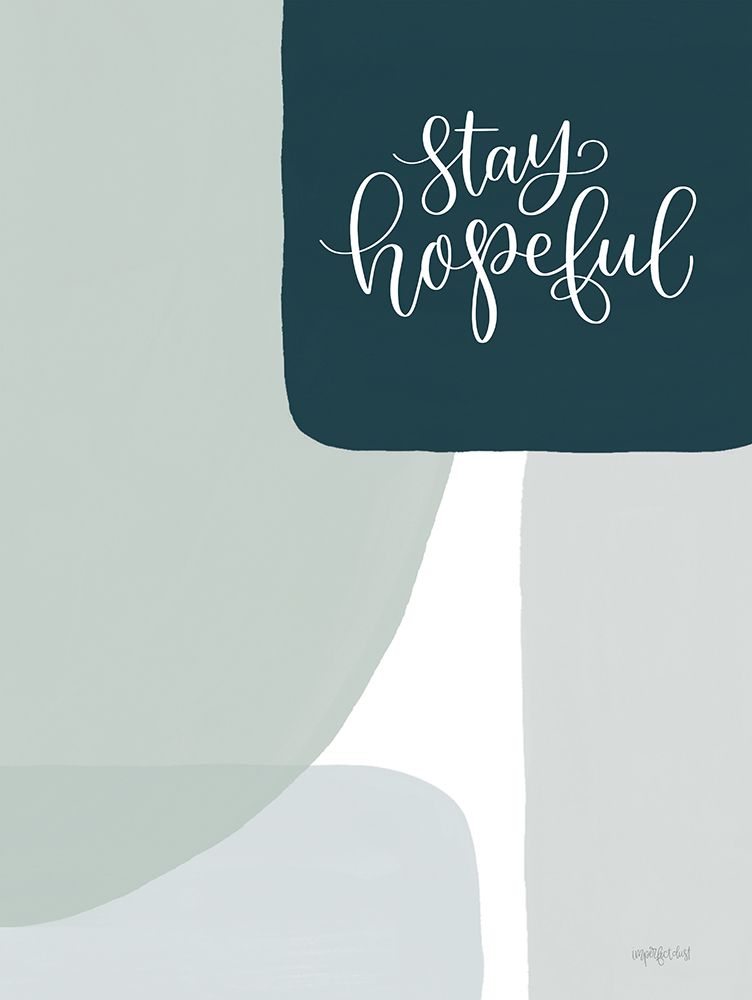 Stay Hopeful art print by Imperfect Dust for $57.95 CAD