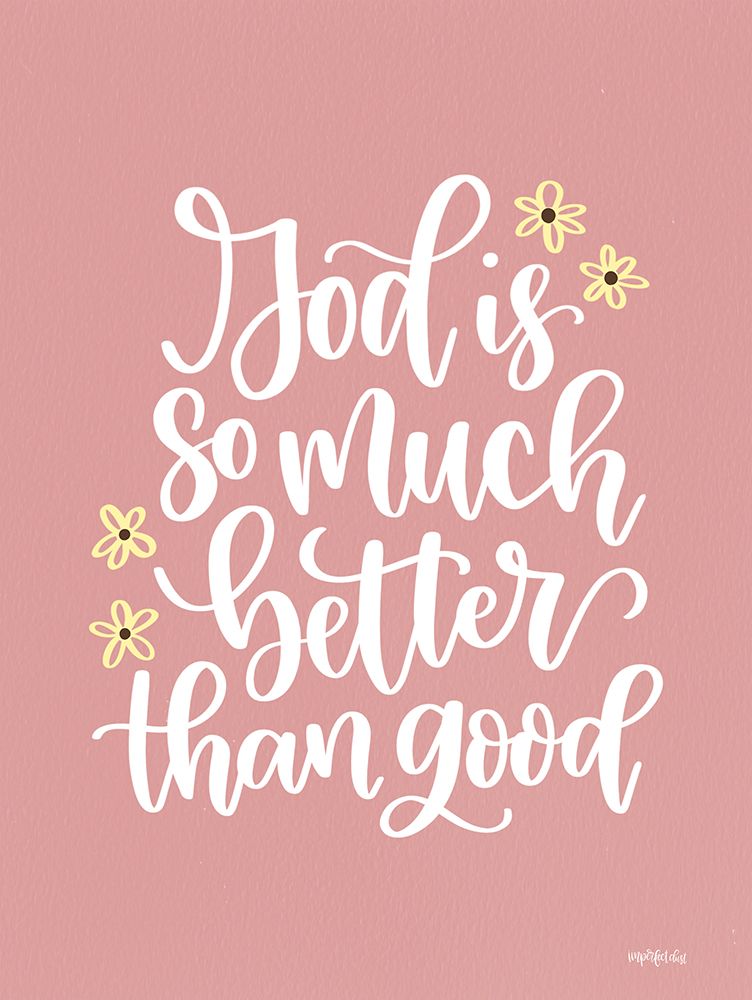 God is So Much Better art print by Imperfect Dust for $57.95 CAD