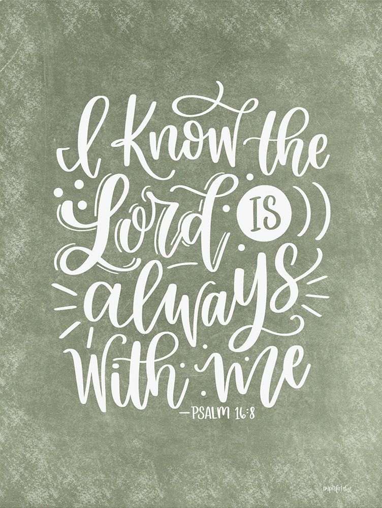 The Lord is Always With Me art print by Imperfect Dust for $57.95 CAD
