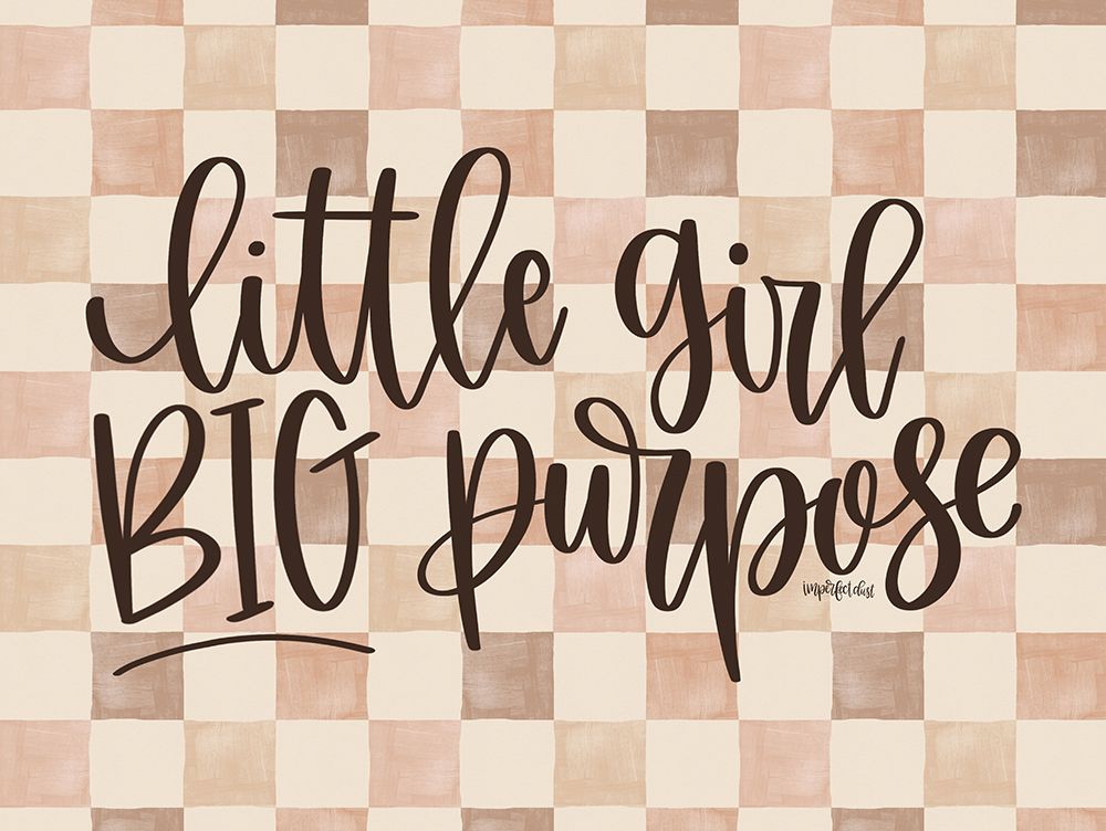 Little Gril, Big Purpose art print by Imperfect Dust for $57.95 CAD