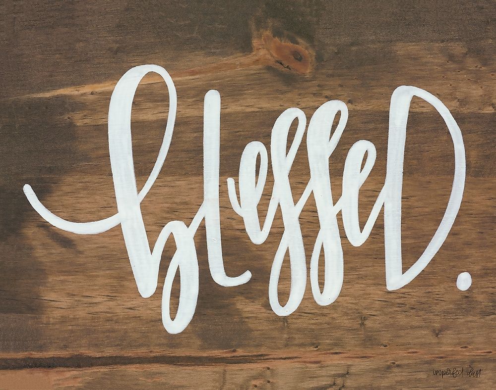 Blessed art print by Imperfect Dust for $57.95 CAD
