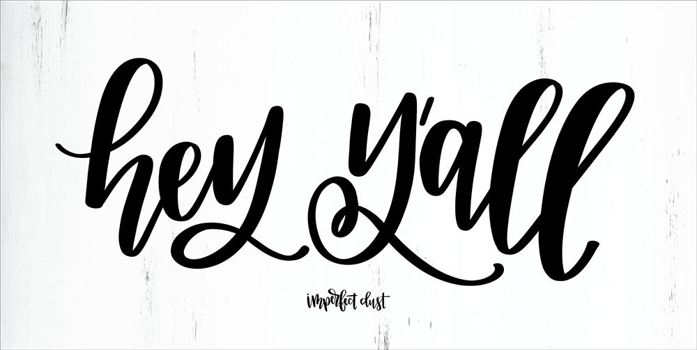 Hey Yall art print by Imperfect Dust for $57.95 CAD