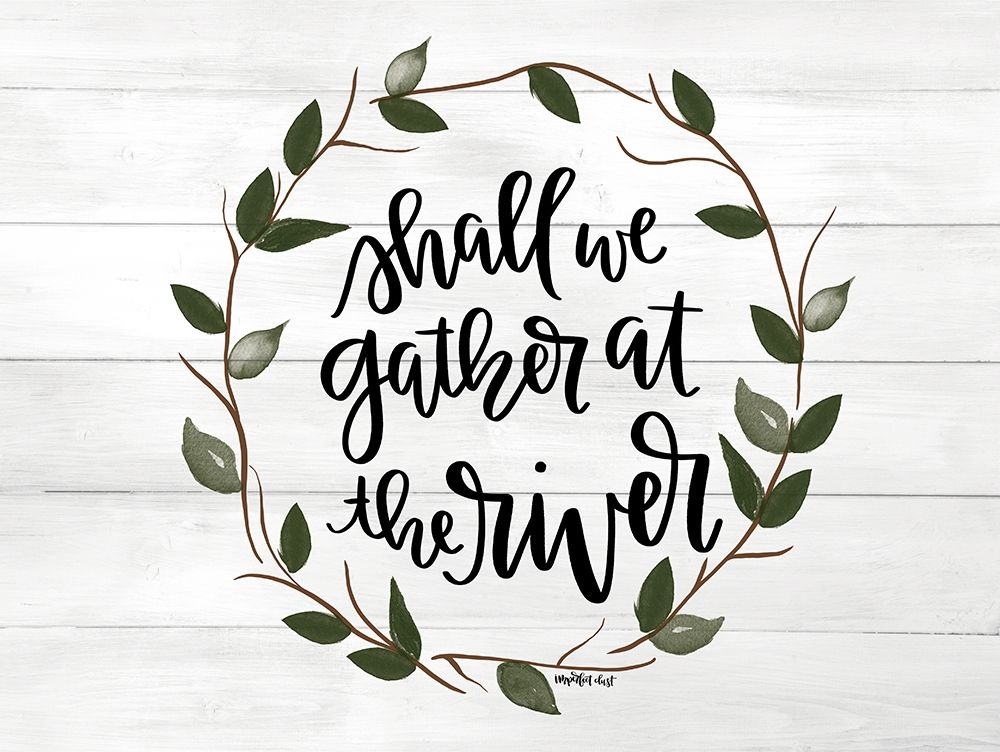 Shall We Gather at the River art print by Imperfect Dust for $57.95 CAD