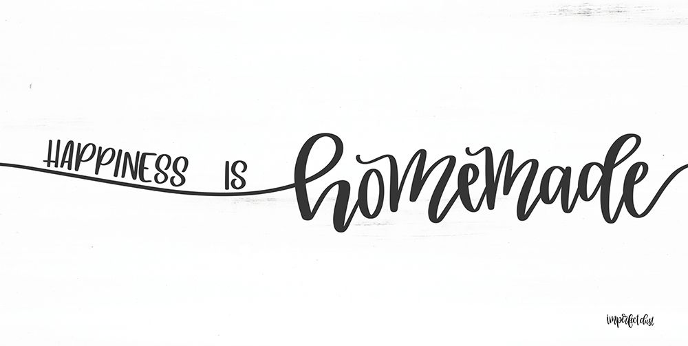 Happiness is Homemade art print by Imperfect Dust for $57.95 CAD