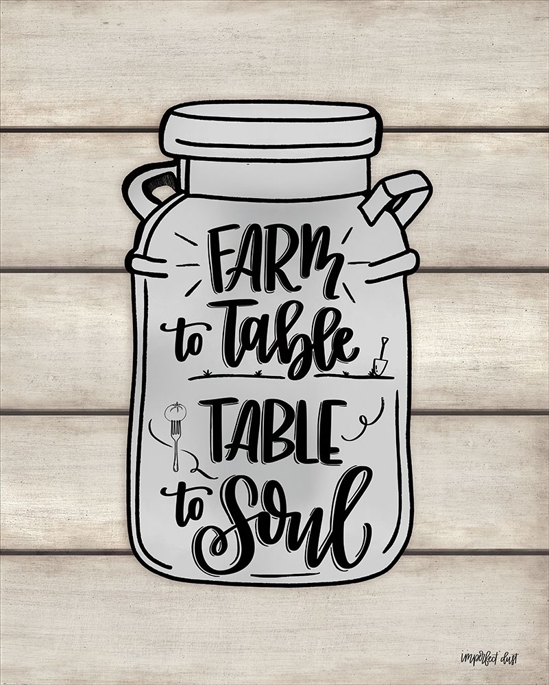 Farm to Table ~ Table to Soul art print by Imperfect Dust for $57.95 CAD