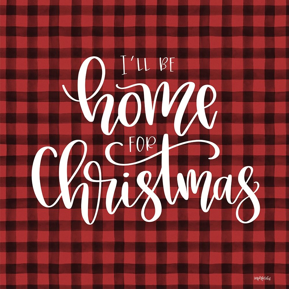 Ill Be Home For Christmas art print by Imperfect Dust for $57.95 CAD