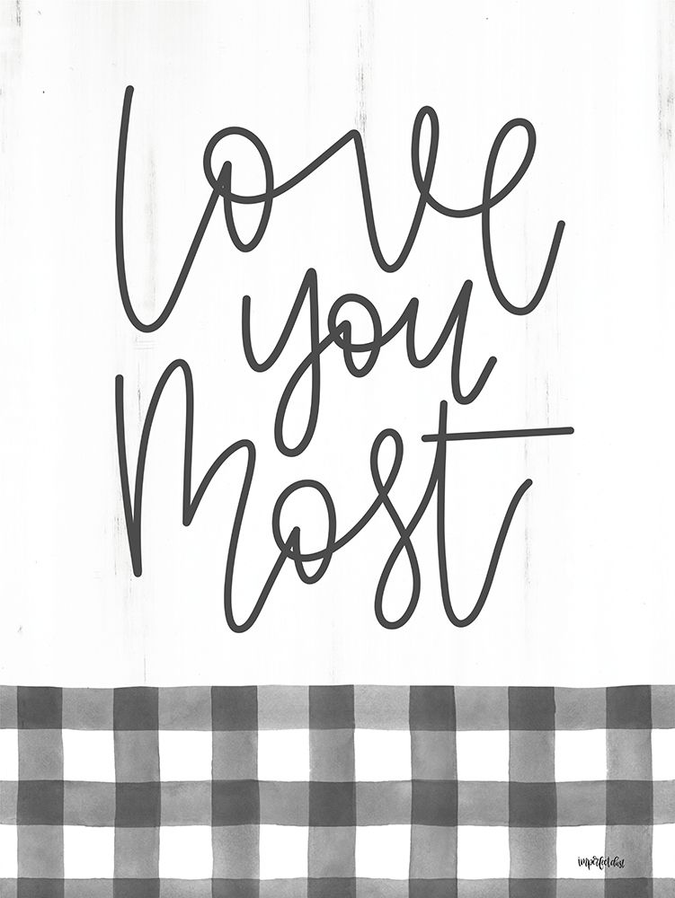 Love You Most art print by Imperfect Dust for $57.95 CAD