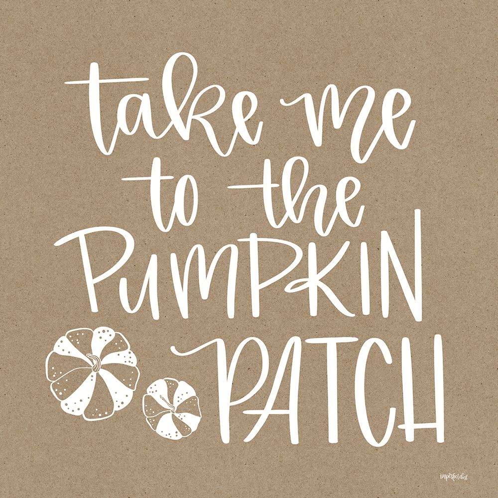 Take Me to the Pumpkin Patch art print by Imperfect Dust for $57.95 CAD