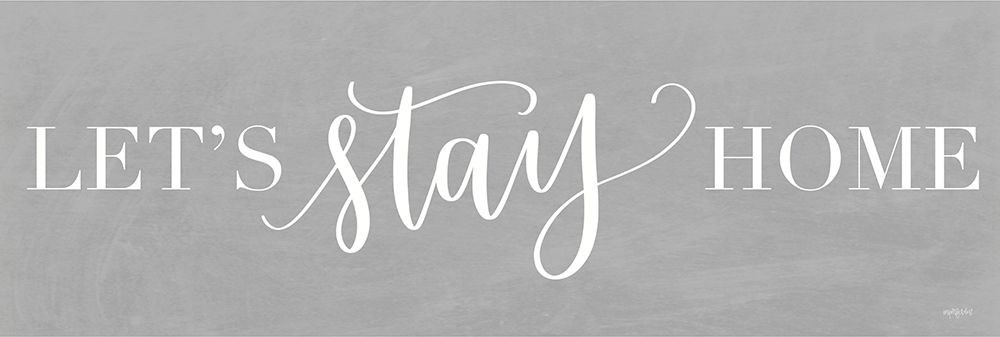 Lets Stay Home I art print by Imperfect Dust for $57.95 CAD
