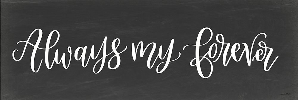 Always My Forever art print by Imperfect Dust for $57.95 CAD