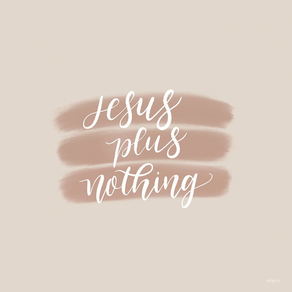 Jesus Plus Nothing art print by Imperfect Dust for $57.95 CAD