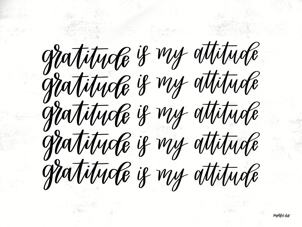 Gratitude is My Attitude art print by Imperfect Dust for $57.95 CAD