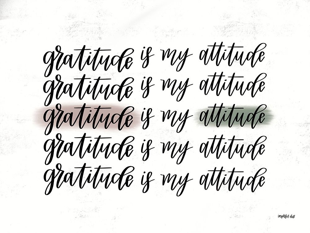 Gratitude is My Attitude art print by Imperfect Dust for $57.95 CAD