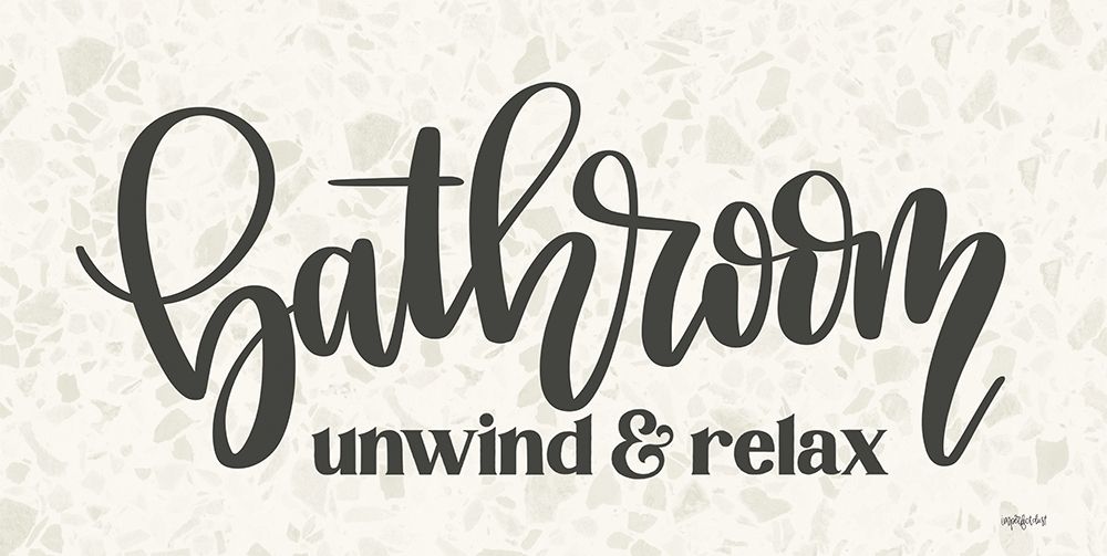 Bathroom - Unwind and Relax art print by Imperfect Dust for $57.95 CAD