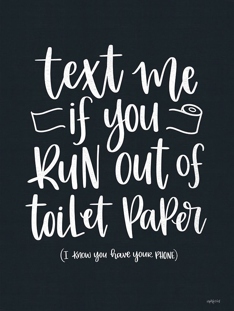 Out of Toilet Paper I art print by Imperfect Dust for $57.95 CAD