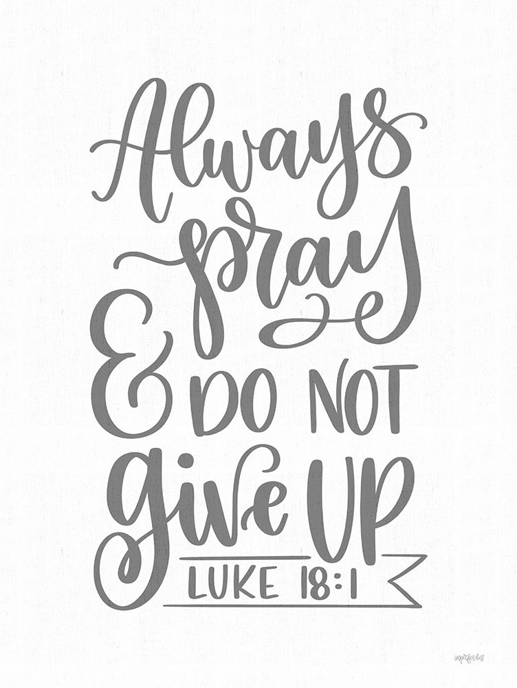 Always Pray art print by Imperfect Dust for $57.95 CAD