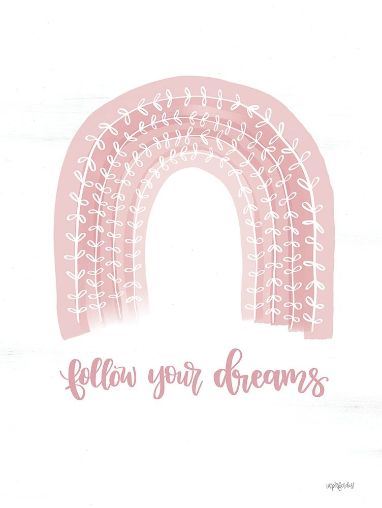 Follow Your Dreams art print by Imperfect Dust for $57.95 CAD
