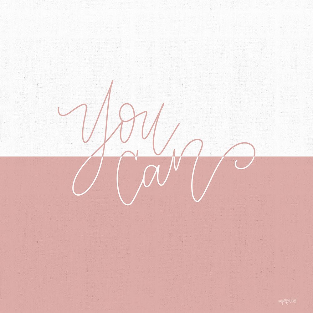 You Can art print by Imperfect Dust for $57.95 CAD