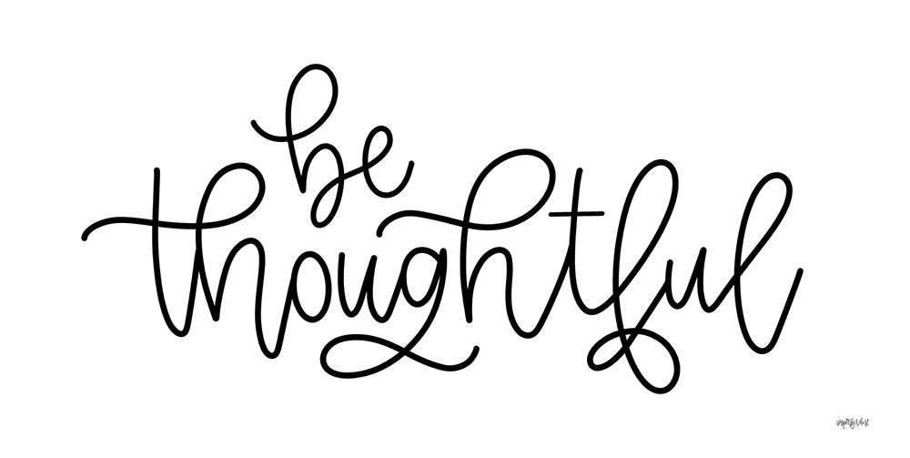 Be Thoughtful art print by Imperfect Dust for $57.95 CAD