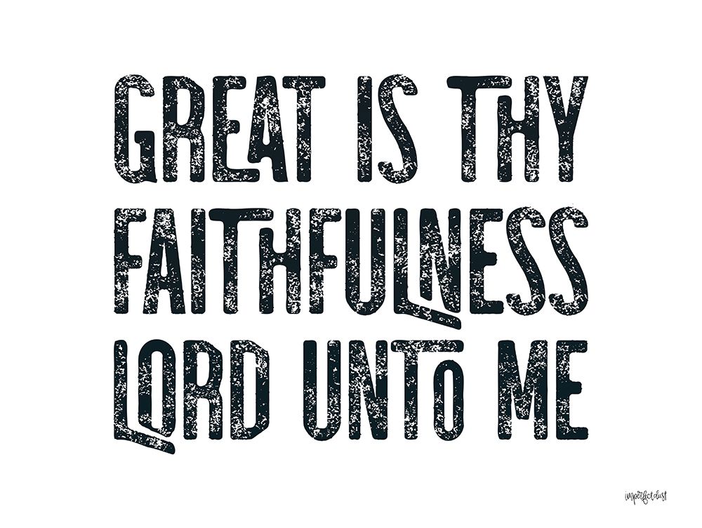 Great is Thy Faithfulness art print by Imperfect Dust for $57.95 CAD