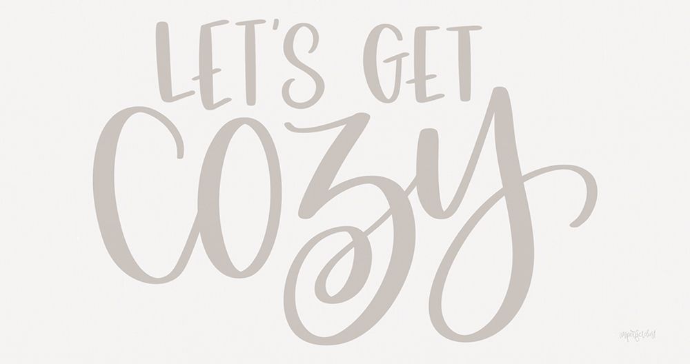 Lets Get Cozy art print by Imperfect Dust for $57.95 CAD