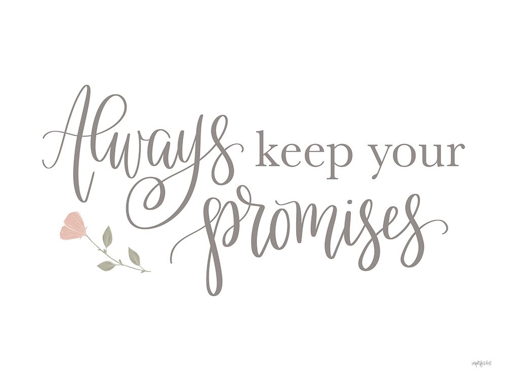 Always Keep Your Promises art print by Imperfect Dust for $57.95 CAD