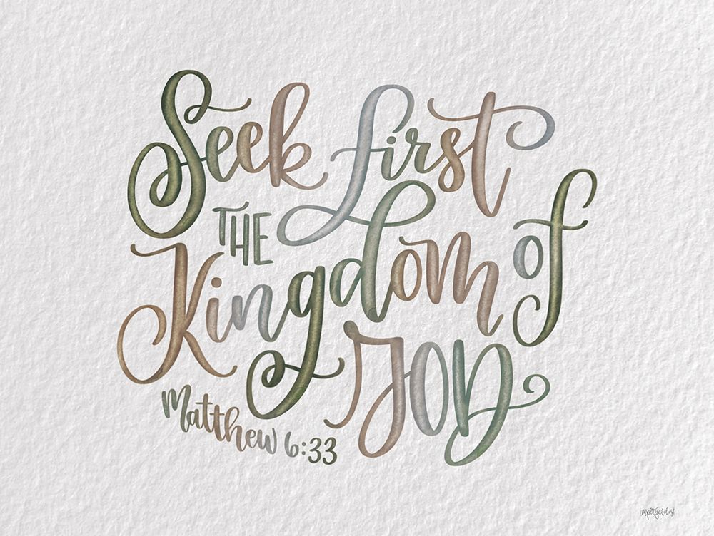 Seek First the Kingdom art print by Imperfect Dust for $57.95 CAD