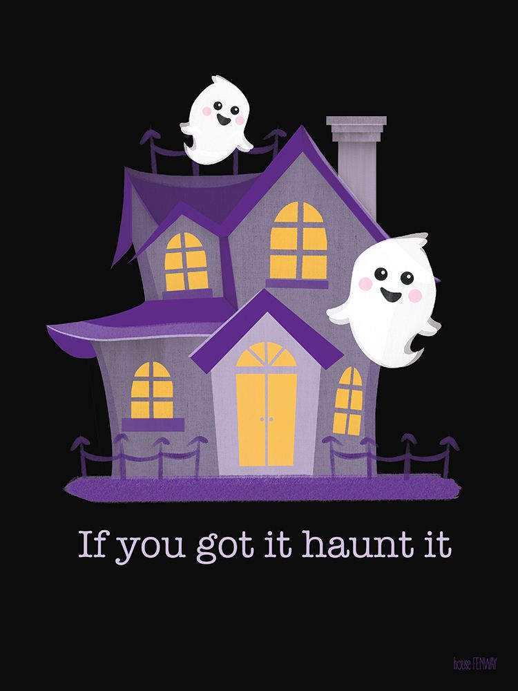 If You Got It, Haunt It art print by House Fenway for $57.95 CAD