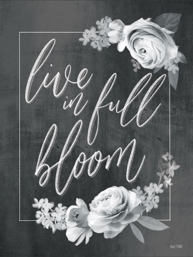 Live in Full Bloom art print by House Fenway for $57.95 CAD