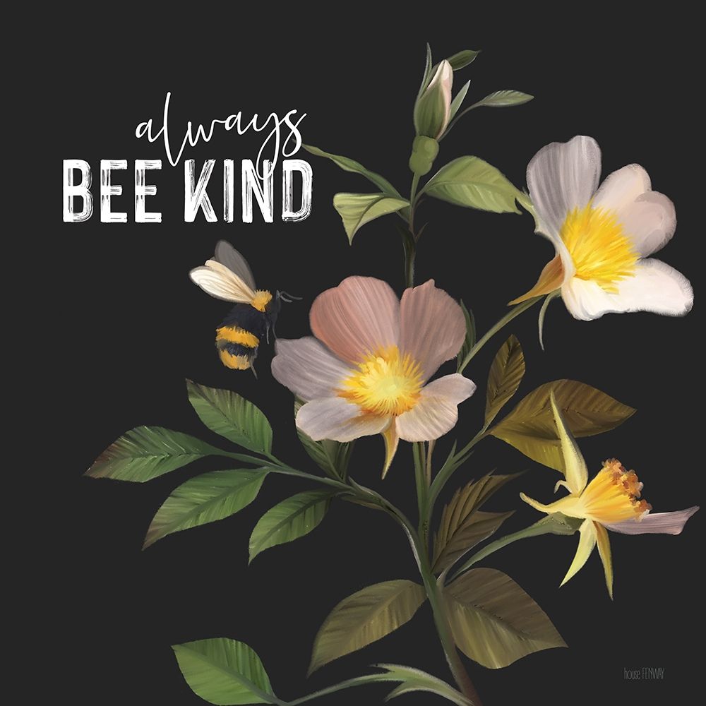 Always Bee Kind art print by House Fenway for $57.95 CAD