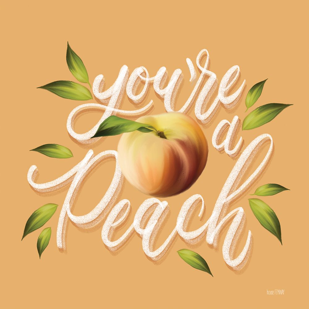 Youre a Peach art print by House Fenway for $57.95 CAD