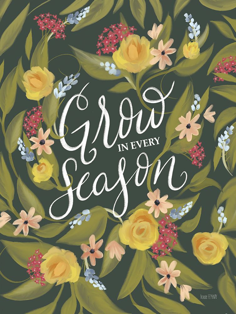 Grow in Every Season art print by House Fenway for $57.95 CAD