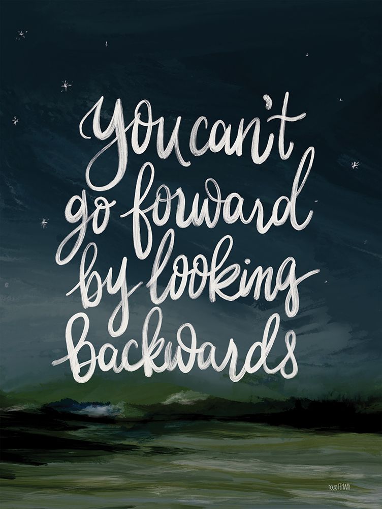 You Cant Go Forward art print by House Fenway for $57.95 CAD