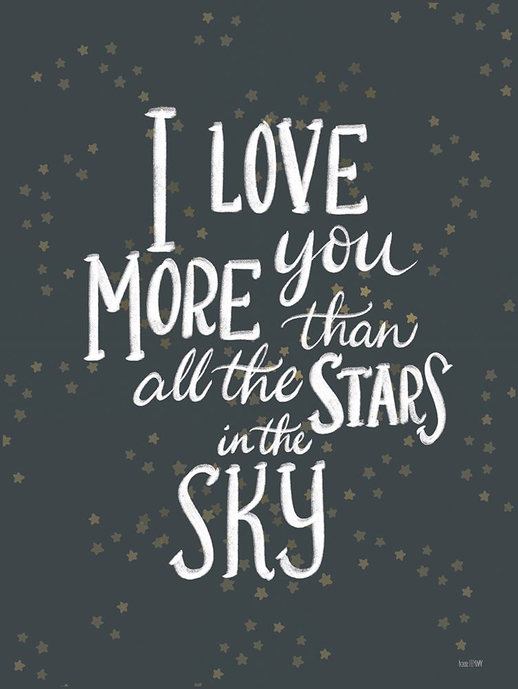I Love You More art print by House Fenway for $57.95 CAD