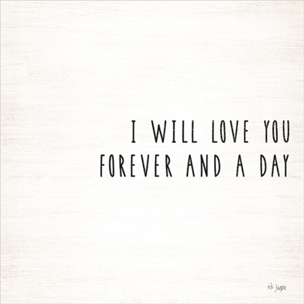 I Will Love You Forever and a Day art print by Jaxn Blvd. for $57.95 CAD
