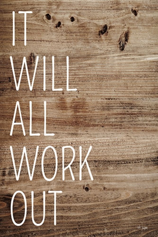 It Will All Work Out art print by Jaxn Blvd. for $57.95 CAD