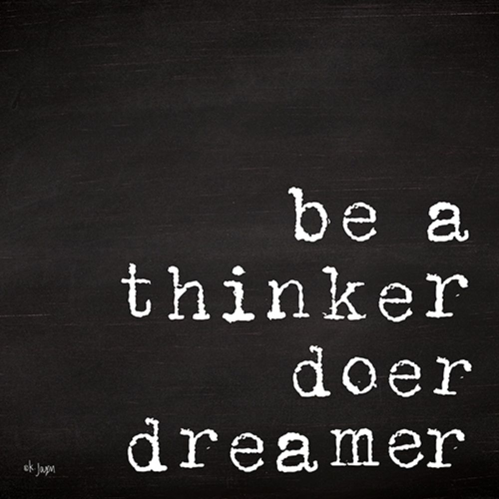 Be a Thinker, Doer, Dreamer art print by Jaxn Blvd. for $57.95 CAD