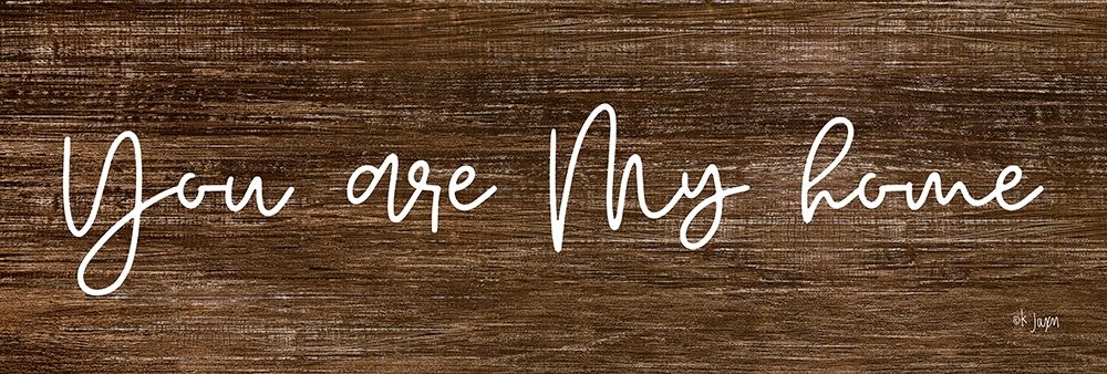 You Are My Home art print by Jaxn Blvd. for $57.95 CAD