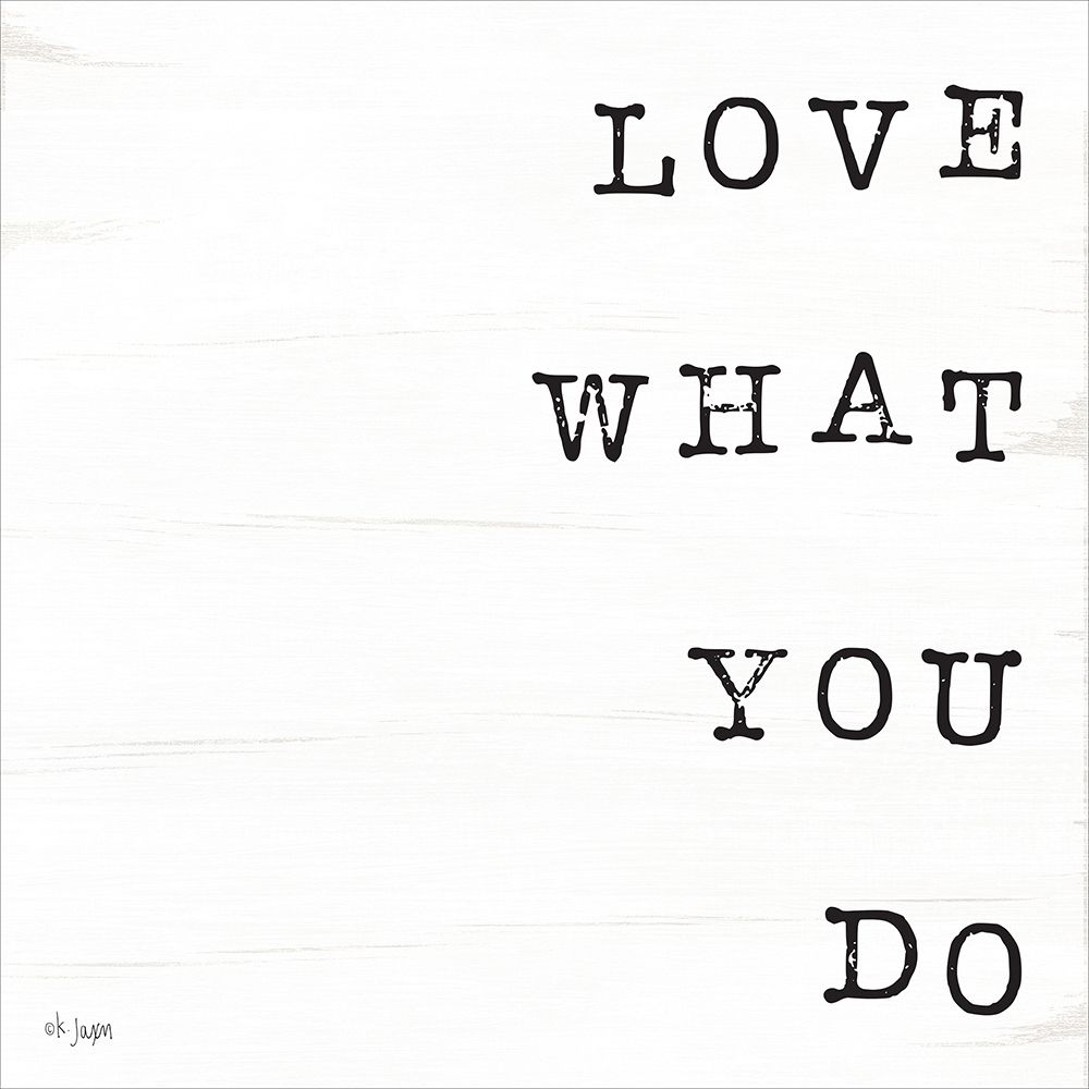 What You Love II art print by Jaxn Blvd. for $57.95 CAD