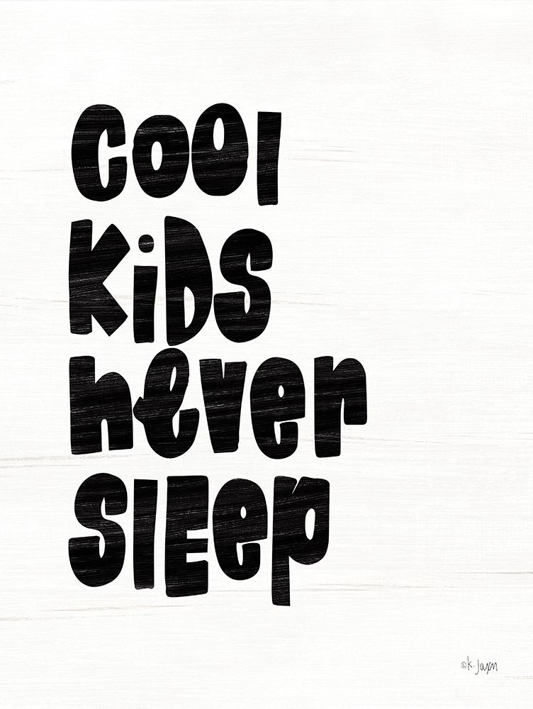 Cool Kids Never Sleep art print by Jaxn Blvd. for $57.95 CAD