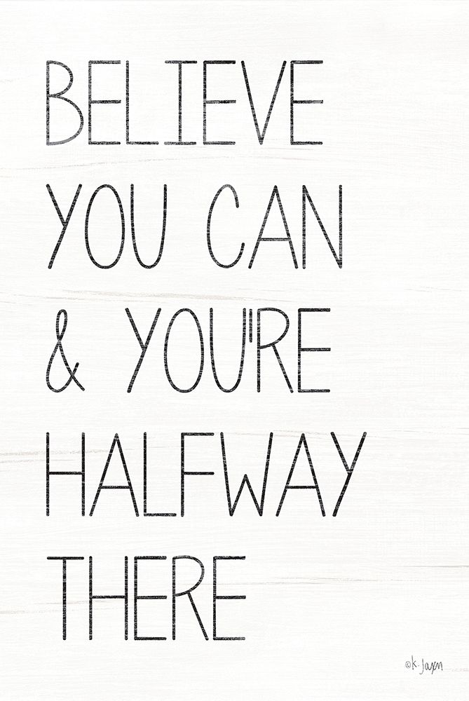 Believe You Can art print by Jaxn Blvd. for $57.95 CAD