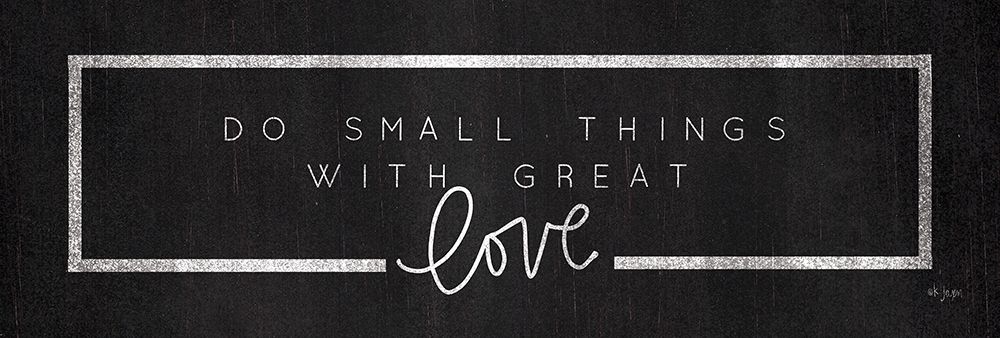 Do Small Things art print by Jaxn Blvd. for $57.95 CAD