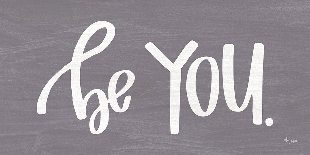 Be You art print by Jaxn Blvd. for $57.95 CAD