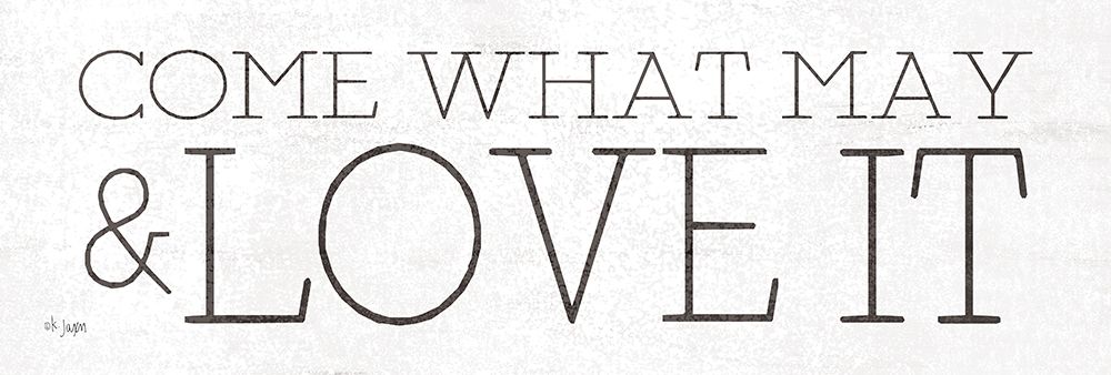 Come What May and Love It art print by Jaxn Blvd. for $57.95 CAD