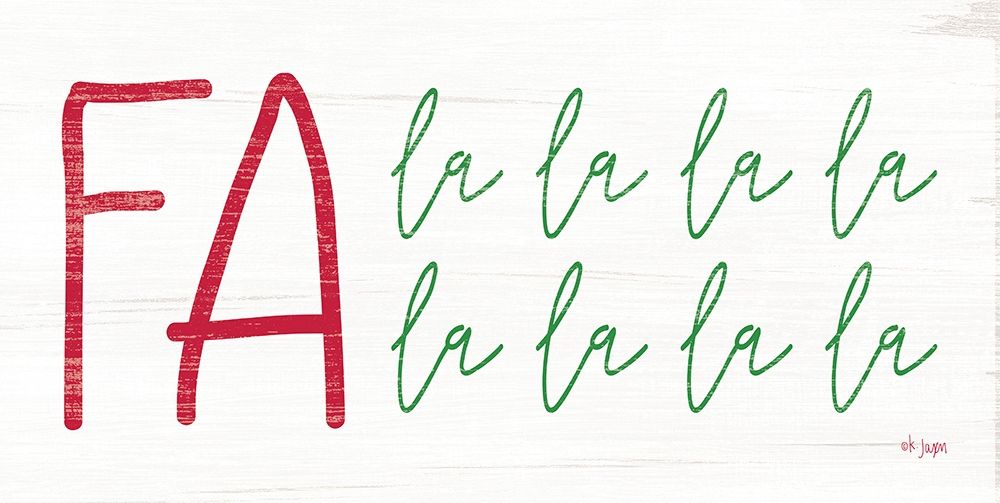 Fa La La La La art print by Jaxn Blvd. for $57.95 CAD