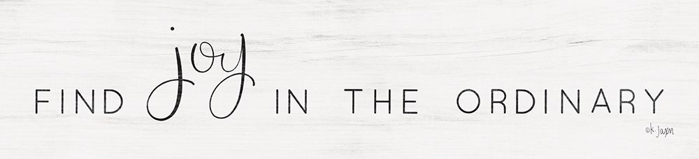 Find Joy in the Ordinary art print by Jaxn Blvd. for $57.95 CAD